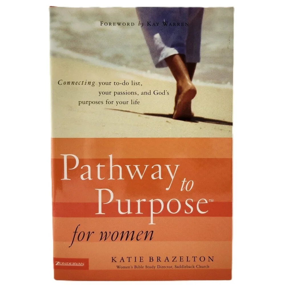 Pathway to Purpose for Women 2005HC by Katie Brazelton NEW